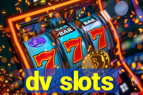 dv slots